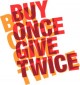 Buy Once Give Twice